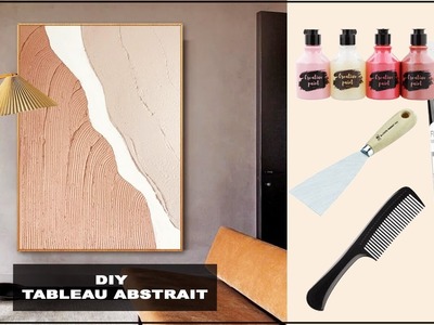 DIY: TABLEAU ABSTRAIT ET TEXTURÉ.WALL ART.ART ABSTRAIT