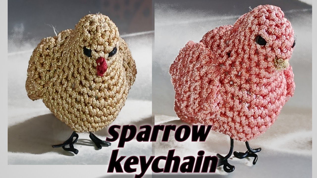 Sparrow keychain crochet.bird crochet pattern.चिड़िया खिलोना क्रोसिआ