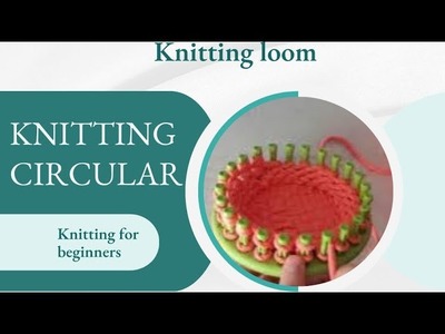 Loom knitting Tricotin géant circulaire