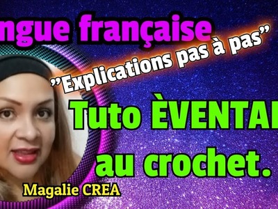 TUTO au crochet éventail-FRANCAIS.Magalie CREA