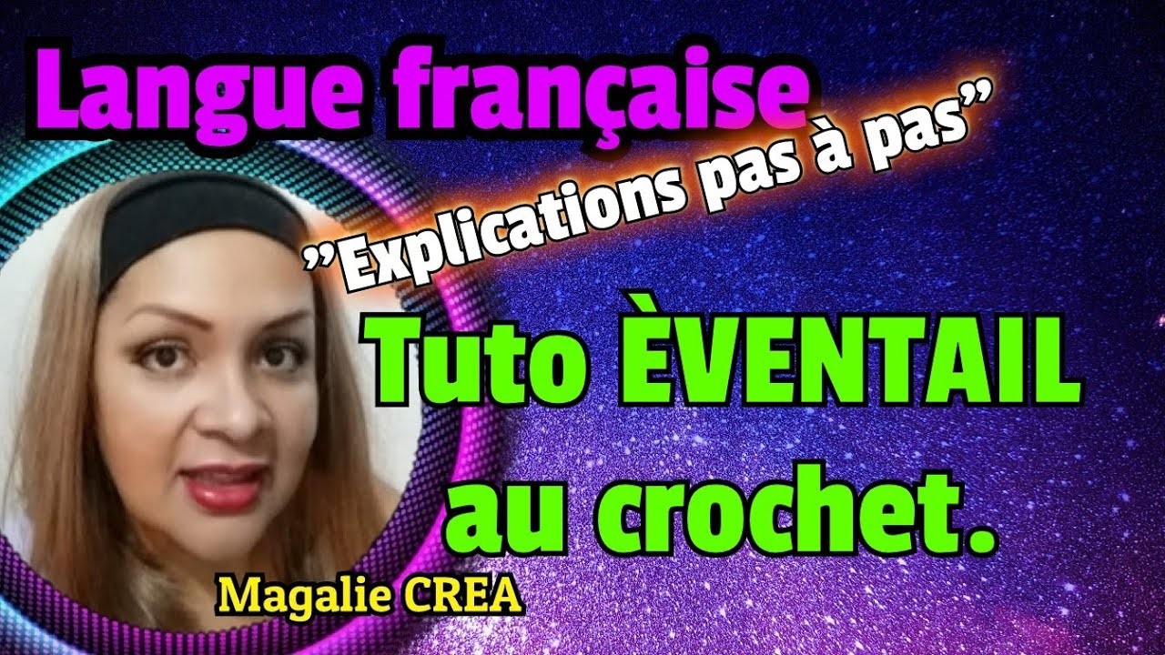 TUTO au crochet éventail-FRANCAIS.Magalie CREA