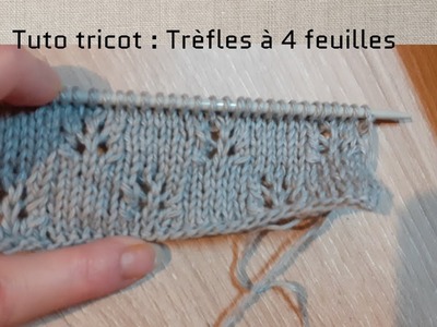 Tuto tricot : Apprendre à tricoter : Des trèfles à 4 feuilles point de trèfles au tricot facile