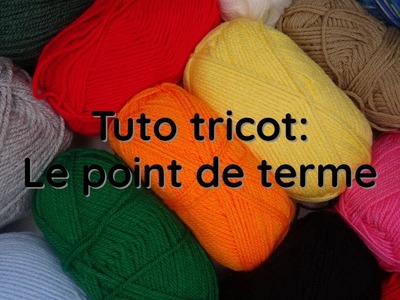 Tuto tricot : Le point de terme