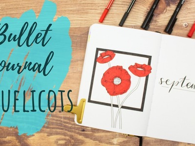 BULLET JOURNAL | Bullet journal coquelicots