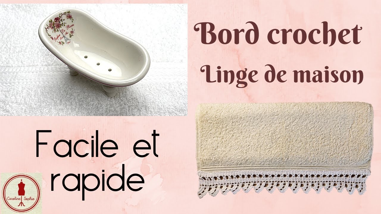 BORD CROCHET : comment faire un bord au crochet pour votre linge de maison