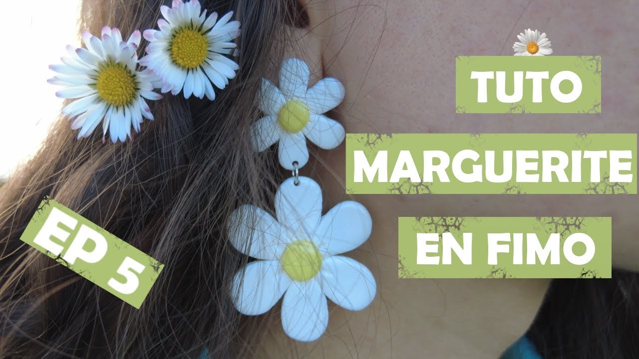 #5 : TUTO BOUCLES D'OREILLES MARGUERITE EN FIMO