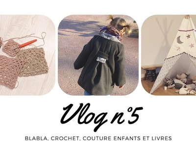 Vlog n°5 blabla, crochet, couture enfants et livres