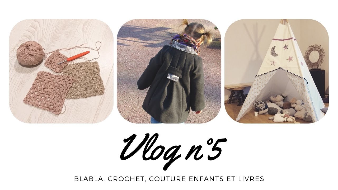 Vlog n°5 blabla, crochet, couture enfants et livres