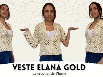 Comment faire une veste au crochet Granny Elana Gold Shinny - FACILE et RAPIDE - Tuto Toutes tailles