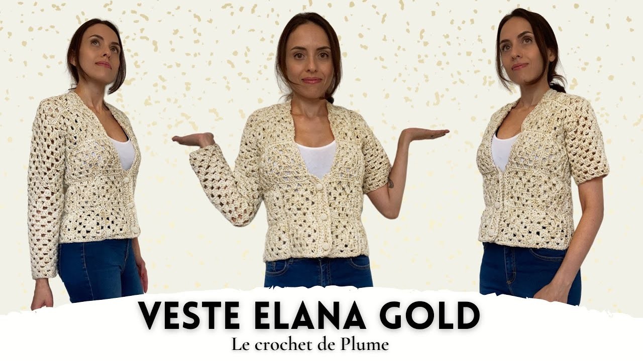 Comment faire une veste au crochet Granny Elana Gold Shinny - FACILE et RAPIDE - Tuto Toutes tailles
