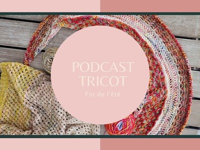 Podcast tricot : Fin de l'été