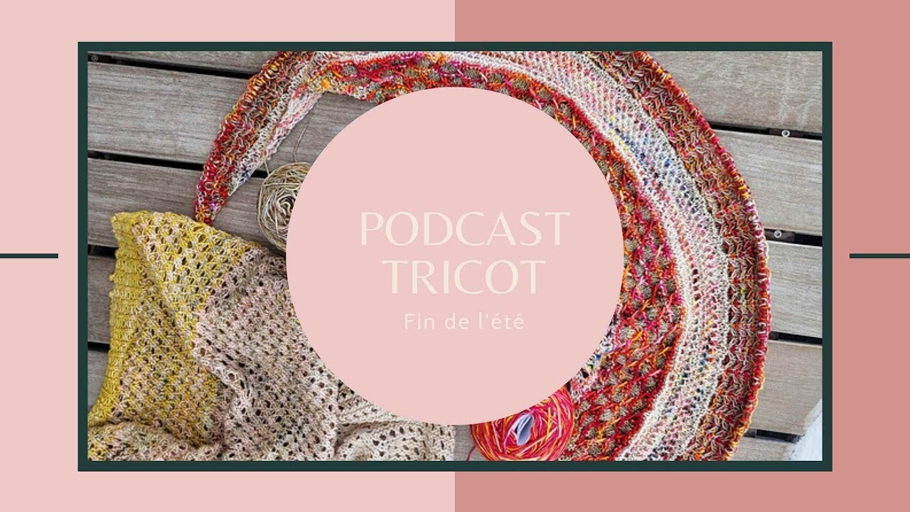 Podcast tricot : Fin de l'été