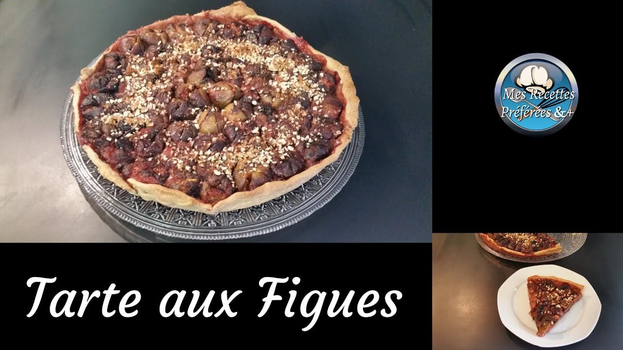 Recette TARTE aux FIGUES fraiches avec sa PÂTE BRISÉE maison ????????