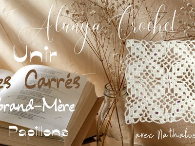 Unir les Carrés Grand-Mère Papillons :  Sur Alanya Crochet !