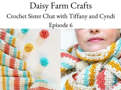 Crochet Sister Chat Episode 6