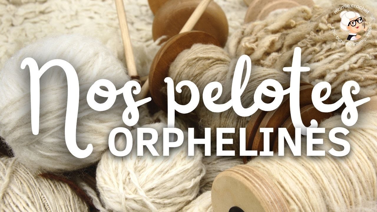 ????  NOS PELOTES ORPHELINES ????  @Mamie Crochet