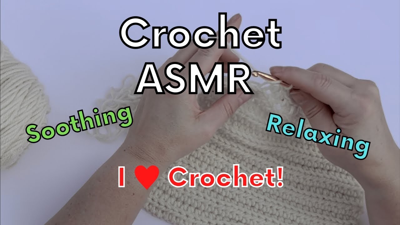 ASMR Crochet