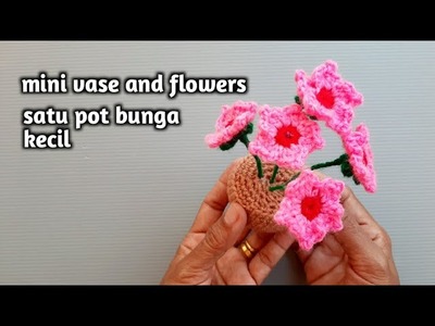 Satu pot bunga kecil || crochet mini vase flowers