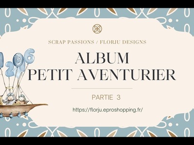 Album Petit Aventurier,  (Gabarits jpeg. pdf.silhouette et SVG ) Partie 3