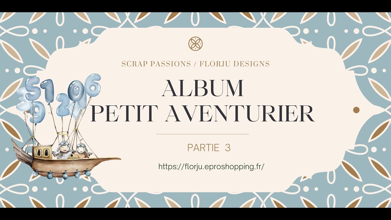 Album Petit Aventurier,  (Gabarits jpeg. pdf.silhouette et SVG ) Partie 3