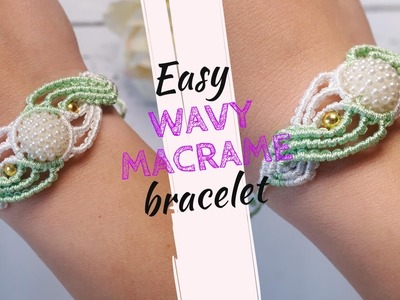 DIY wavy macrame bracelet | Macrame bracelet tutorial step by step