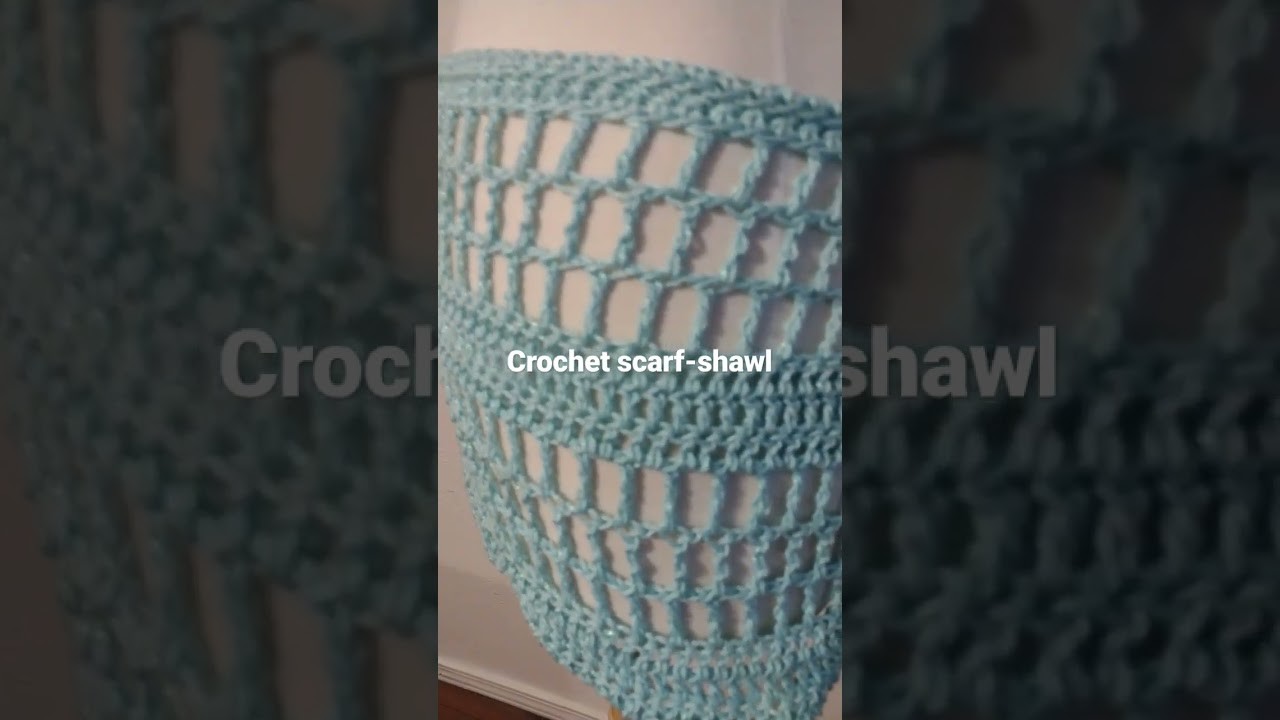 Crochet scarf -shawl