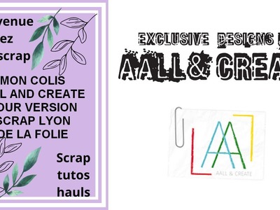 PRÉSENTATION DE MON COLIS DE FOU AALL AND CREATE