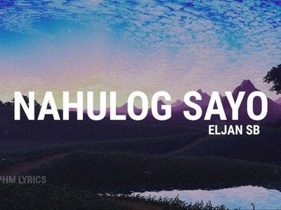 Eljan SB - Nahulog Sayo (Lyrics)