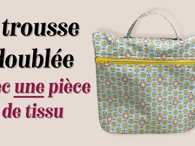 Une trousse avec un seul rectangle de tissu et aux finitions impeccables ????????