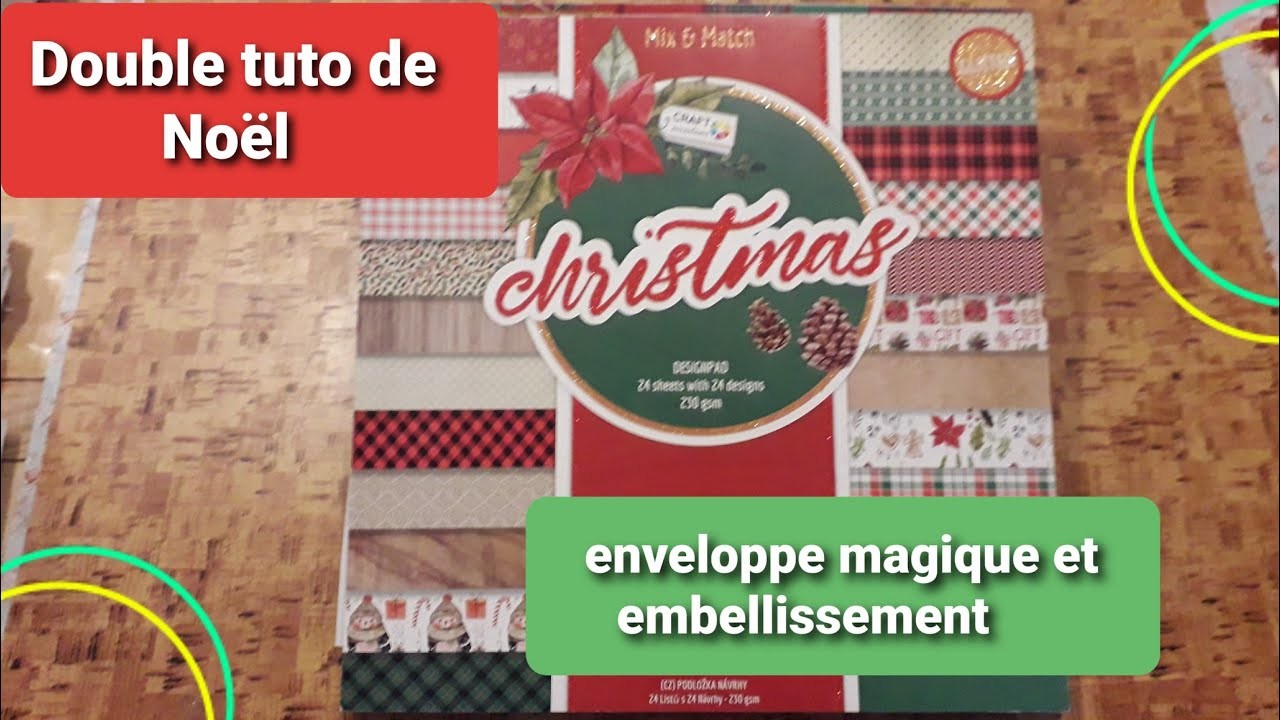 Double Tuto de Noël. enveloppe magique et embellissement.