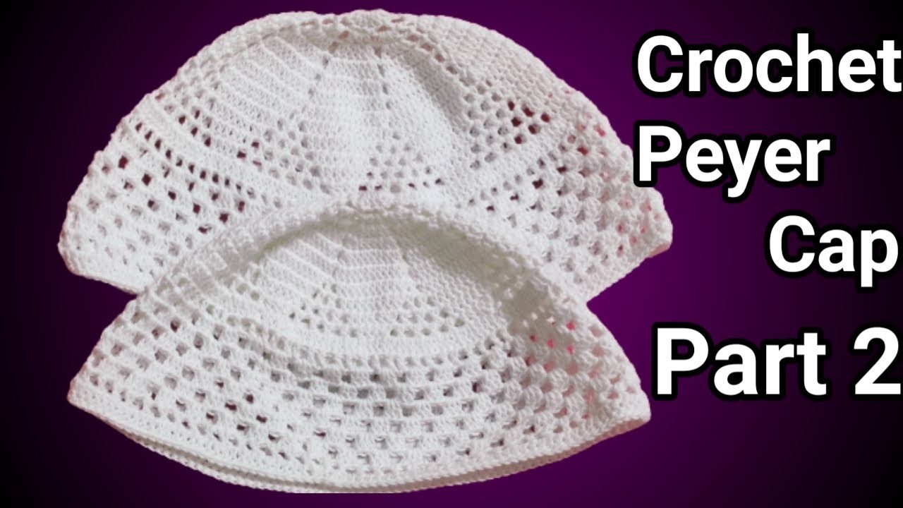 How to make crochet peyer cap Part 2.নামাযের টুপি.কুরুশের টুপি.Crocheting & Embroidery with Shopna