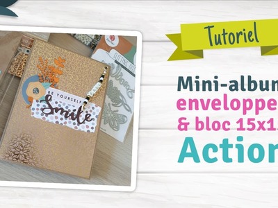 Tutoriel mini-album enveloppe et bloc 15x15 de chez Action #scrapbooking #tutoscrap