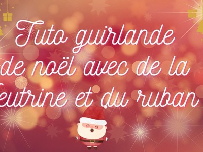 Tuto guirlande de noël