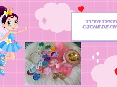 TUTO TESTE CACHE DE CIRE