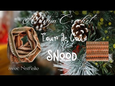 Tour de Cou - Snood : Au Crochet avec Nathalie !