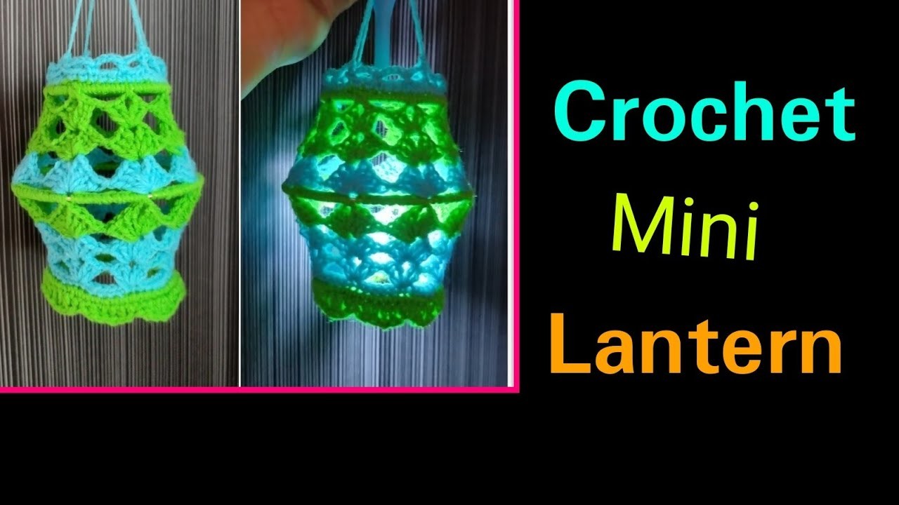 Crochet mini lantern for festival.  क्रोशिया आकाश कंदील