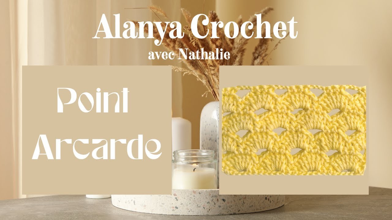 Point Crochet : Point Arcade avec Nathalie sur Alanya Crochet !