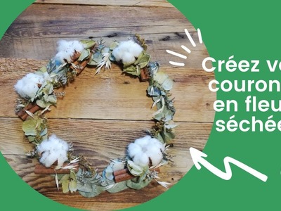 Comment réaliser une couronne en fleurs séchées