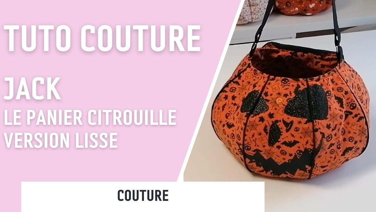 TUTO COUTURE | Jack - Le panier citrouille version lisse