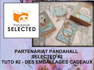 PARTENARIAT PANDAHALL SELECTED   TUTO # 2   EMBALLAGES CADEAUX POUR NAISSANCE