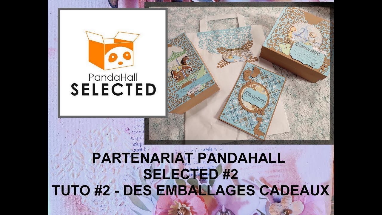 PARTENARIAT PANDAHALL SELECTED   TUTO # 2   EMBALLAGES CADEAUX POUR NAISSANCE