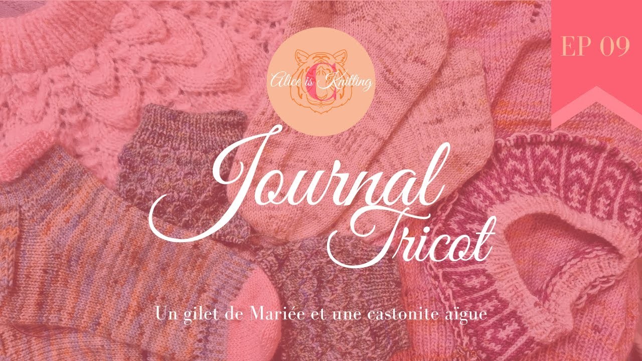 #09 Journal Tricot - Un gilet de Mariée et une castonite aïgue