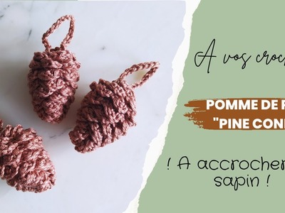 ♫♪ J’avais envie de … Pomme de pin « Pine Cone » au crochet ♫♪
