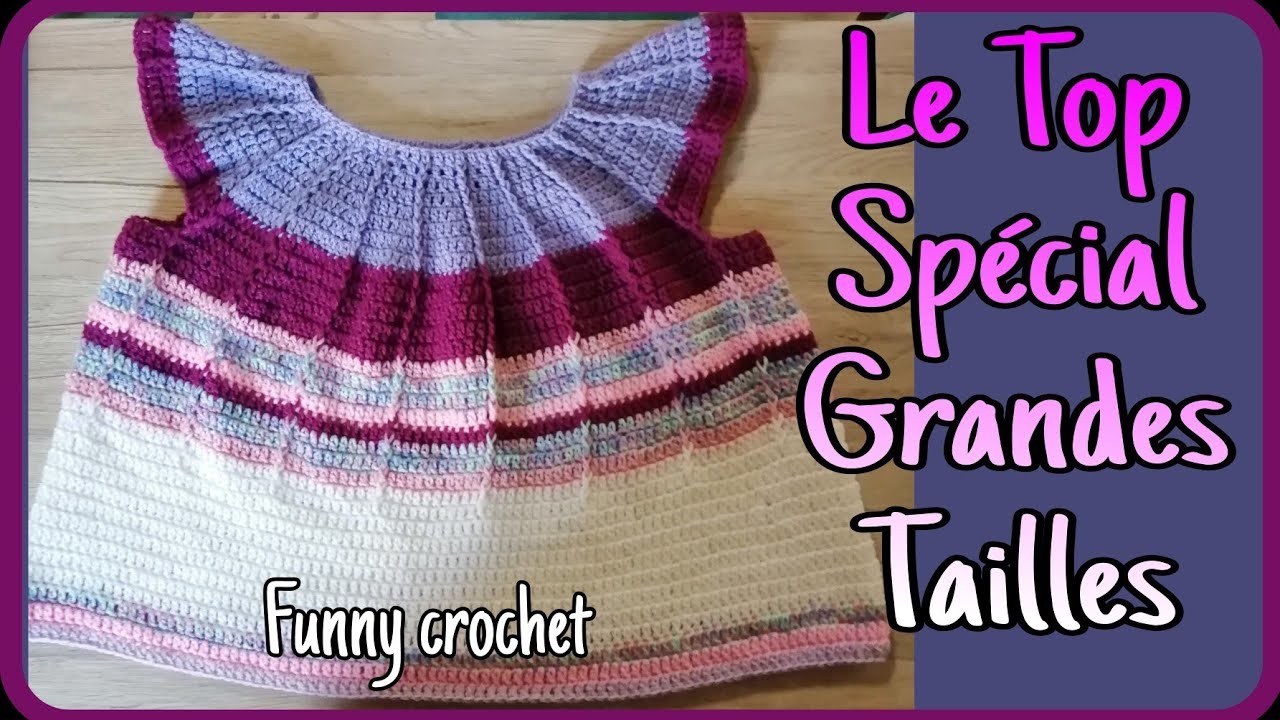 SPÉCIAL GRANDES TAILLES Le top fantaisie @FunnyCrochet #crochet