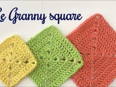 Tuto crochet débutant le carré granny classique facile - easy granny square - carré granny simple
