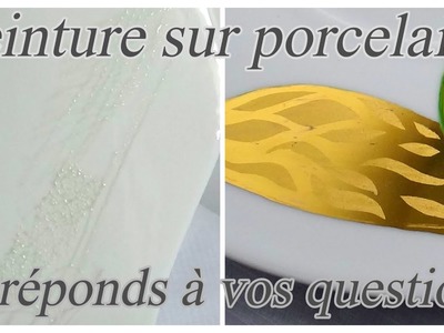 Peinture sur porcelaine - je réponds à vos questions.