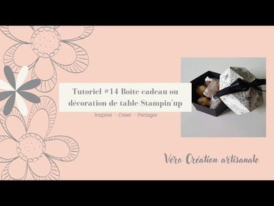 Tutoriel scrapbooking #14 Boîte cadeau ou décoration de table Stampin'up !