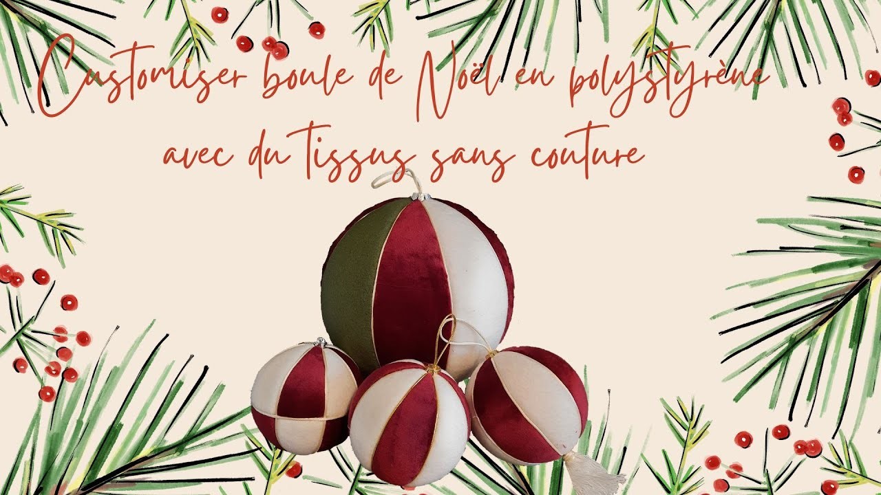 DIY Noël - Christmas : customiser un boule de Noël de polystyrène avec du tissus sans couture