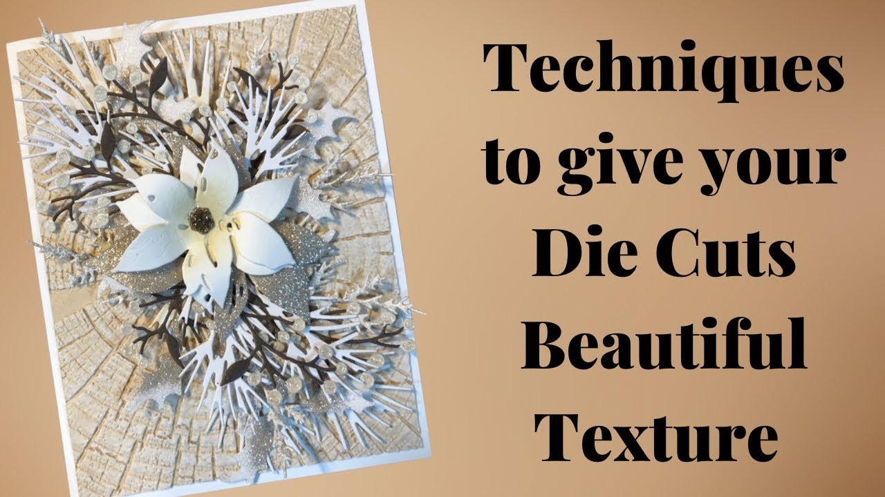 Neutral Christmas Card:  Techniques to give your Die Cuts beautiful Texture