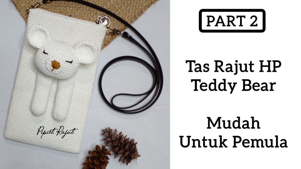 Crochet Phone Bag Teddy Bear || Tas Rajut HP || Ide Usaha Handmade || Aesthetic @pipietrajut8699